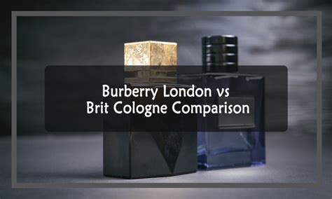 burberry brit vs london men|Burberry London vs brit.